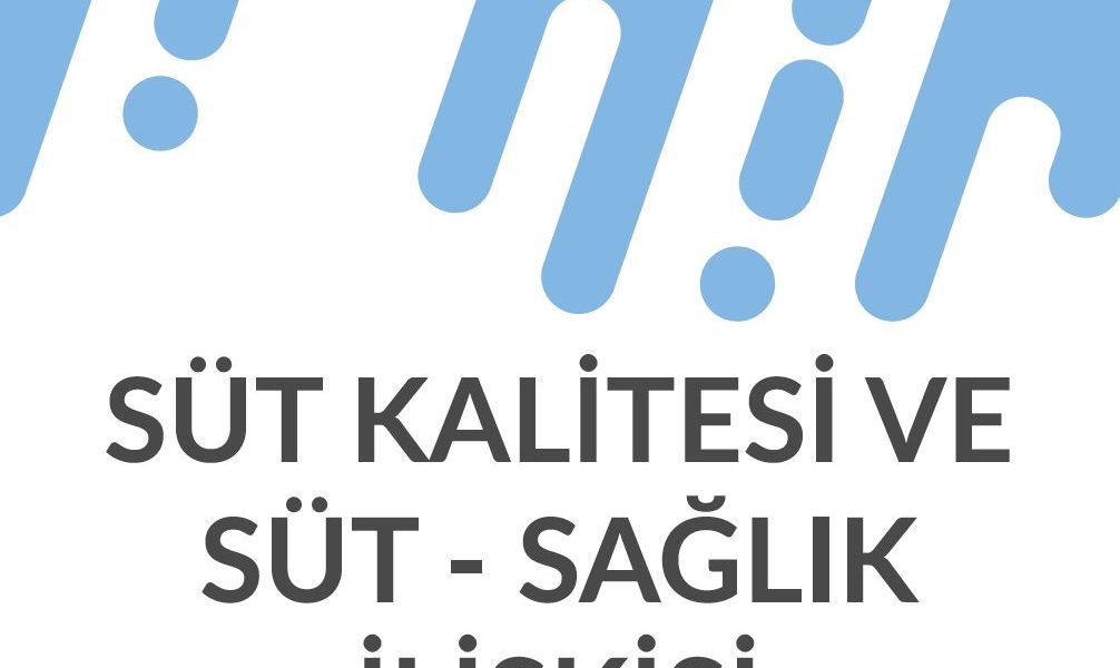 Süt Kalitesi ve Süt – Sağlık İlişkisi Süt Kalitesi ve Süt – Sağlık İlişkisi